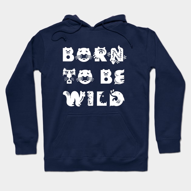 Born to be wild Hoodie by robertkask